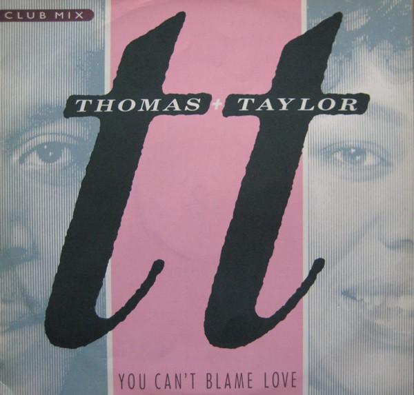 Thomas & Taylor - You Can't Blame Love (Club Mix)