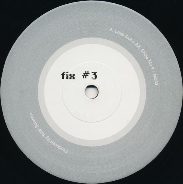Total Science - Love Sick / Show Me It