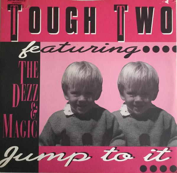 Tough Two, The Dezz & Magic - Jump To It