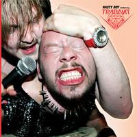 Trabant - Nasty Boy