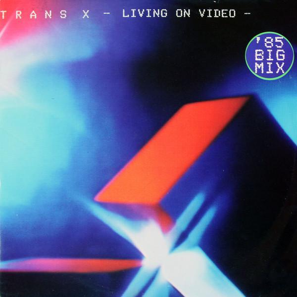 Trans-X - Living On Video ('85 Big Mix)