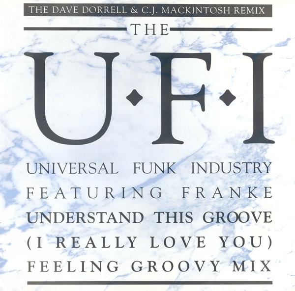 UFI, Frankë Pharoah - Understand This Groove (I Really Love You) (Feeling Groovy Mix)