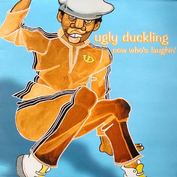 Ugly Duckling - Now Who's Laughin'