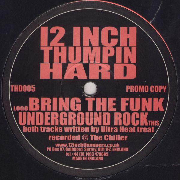 Ultra Heat Treat - Bring The Funk / Underground Rock