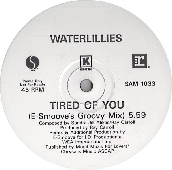 Waterlillies - Tired Of You