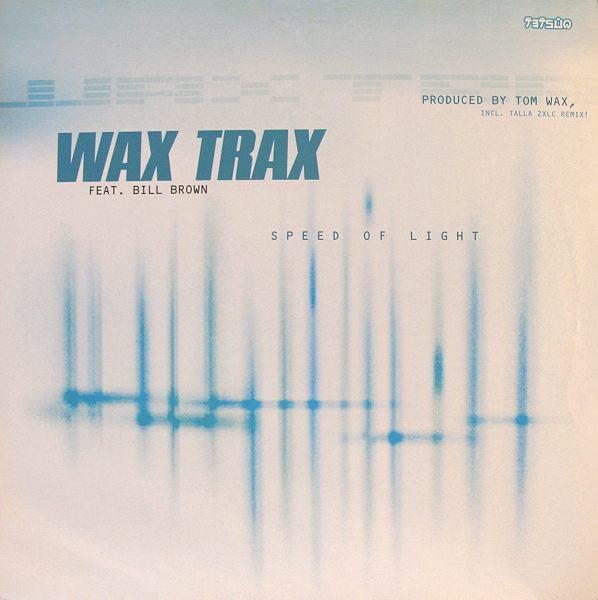 Wax Trax, Bill Brown - Speed Of Light