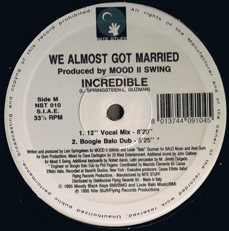 We Almost Got Married, Mood II Swing - Incredible