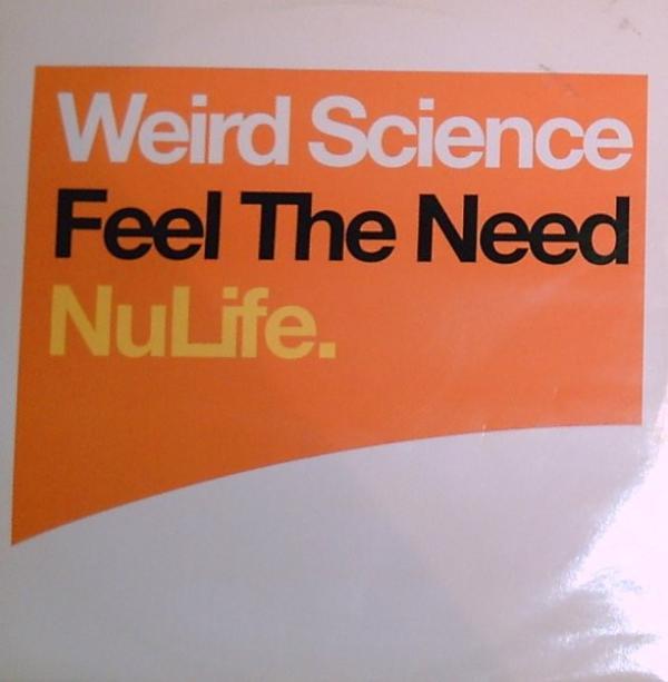 Weird Science - Feel The Need