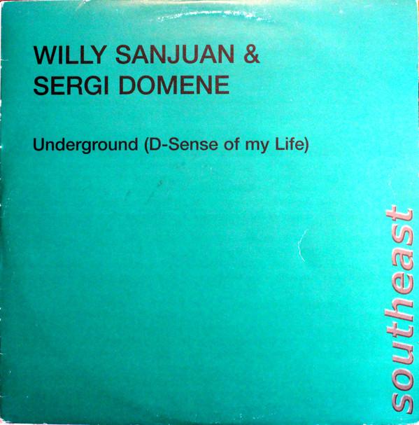 Willy Sanjuan, Sergi Domene - Underground (D-Sense Of My Life)