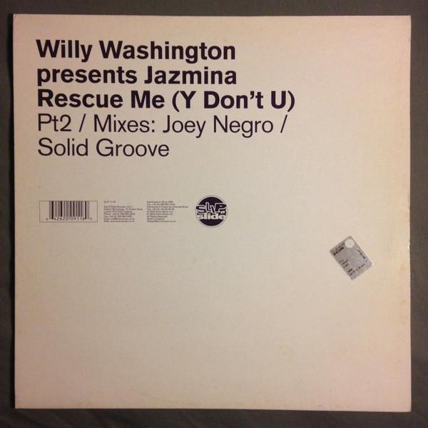 Willy Washington, Jazmina - Rescue Me (Y Don't U) (Part 2)