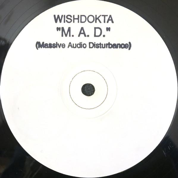 Wishdokta - "M.A.D." (Massive Audio Disturbance)