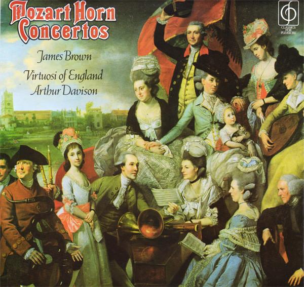 Wolfgang Amadeus Mozart, James W. Brown , The Virtuosi Of England, Arthur Davison - Mozart Horn Concertos