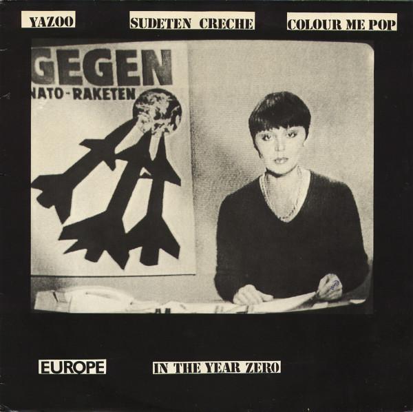 Yazoo, Sudeten Creche, Colour Me Pop - Europe In The Year Zero